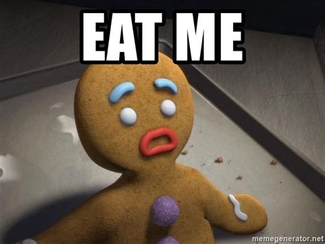 eat me gingerbread man shrek meme generator