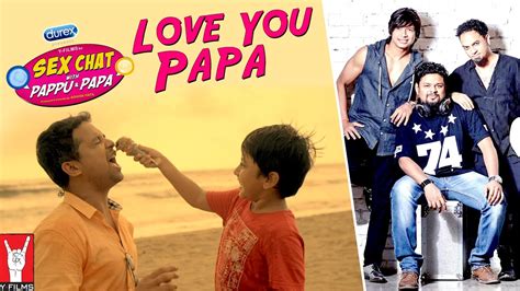 love you papa ost sex chat with pappu and papa superbia feat shubh mukherji sex education