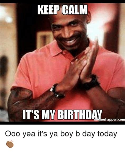 30 It S My Birthday Memes To Remind Your Friends