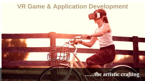 virtual reality game  application development  artistic crafting