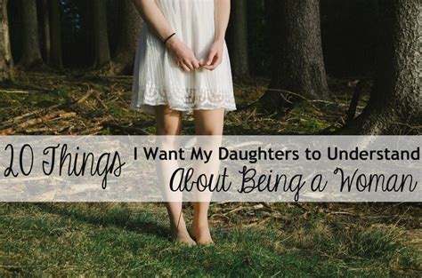 20 things i want my daughters to understand about being a woman to my