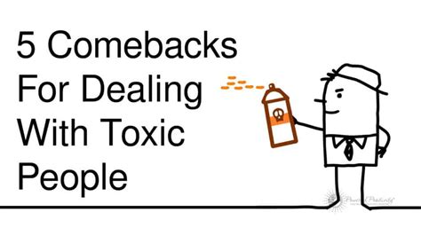 5 comebacks for dealing with toxic people