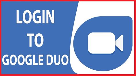 google duo login sign    login google duo account  youtube
