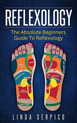 buy reflexology the absolute beginner s guide to reflexology