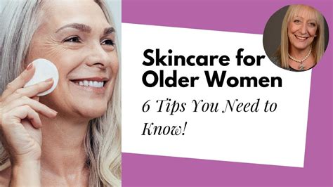 6 hot healthy skin care tips for women over 60 youtube
