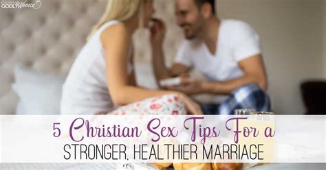Want Better Sex In Christian Marriage Try These 5 Tips