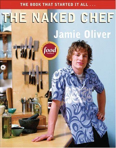 The Naked Chef By Jamie Oliver Goodreads