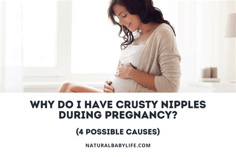 Why Do I Have Crusty Nipples During Pregnancy 4 Possible Causes