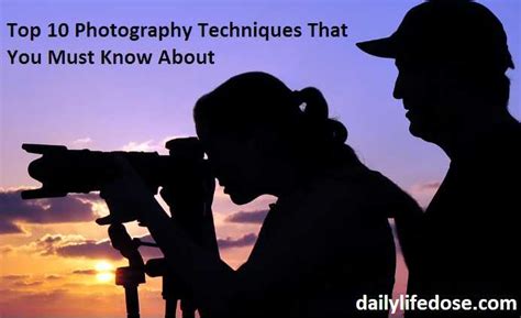 top  photography techniques      daily life dose