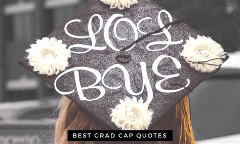 grad cap quotes worth adorning  graduation season