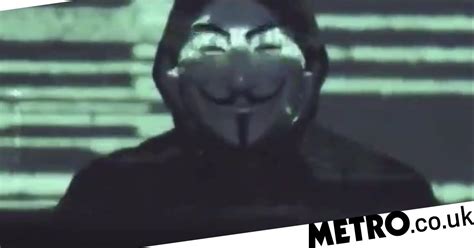 Who Are Anonymous As The Hacker Group Post A New Video Warning Metro