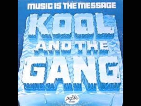 Kool And The Gang Music Is The Message Gang Music