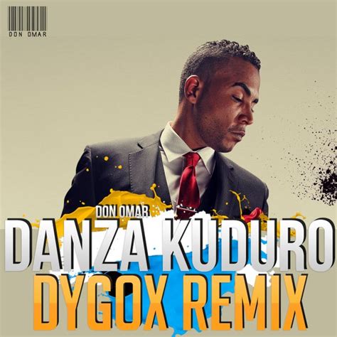 Danza Kuduro Dygox Remix Single By Don Omar