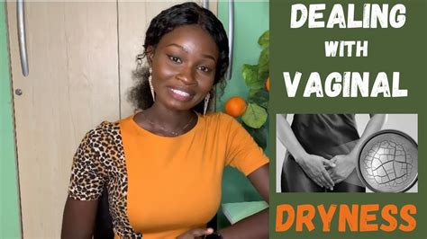 Vaginal Dryness Symptoms Causes Treatments Youtube