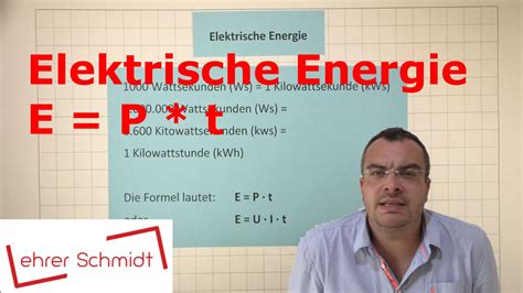 elektrische energie elektrizitaet physik lehrerschmidt youtube