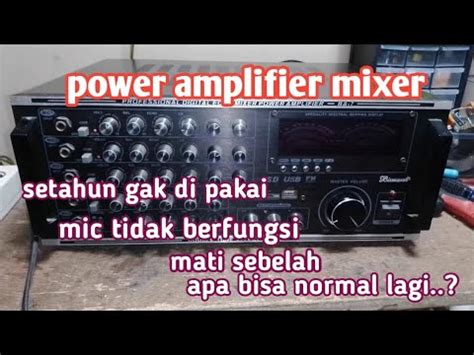 mengatasi power amplifier mixermic tidak berfungsi  mati