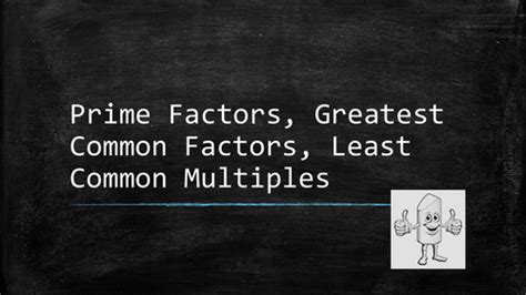 prime factors greatest common factor  common multiple teaching