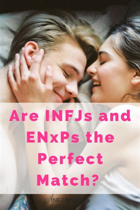 are infjs and enxps the perfect match infj blog