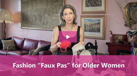 6 fashion faux pas that kill your style over 60 60 womens fashion tips fashion older women