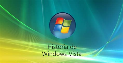 windows vista la historia del sistema operativo peor optimizado