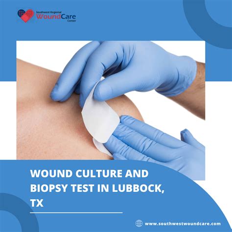 wound culture  biopsy test  lubbock tx southwest regional wound