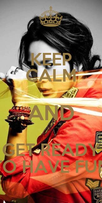 Keep Calm And Get Ready To Have Fun Poster Janeshe1 Keep Calm O Matic
