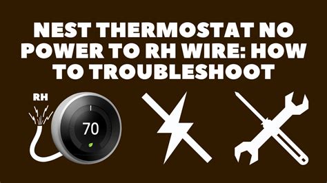 nest thermostat  power  rh wire   troubleshoot robot powered home