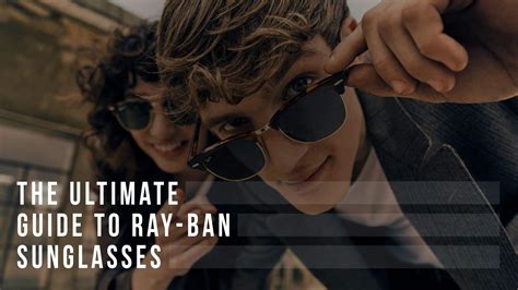 ultimate guide  ray ban sunglasses header safetygearprocom   safety equipment