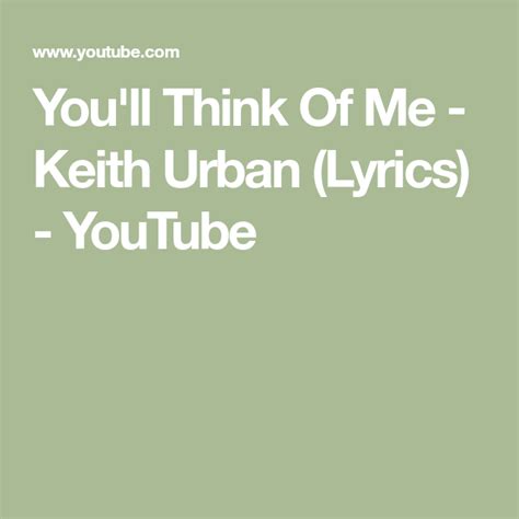 You Ll Think Of Me Keith Urban Lyrics Youtube