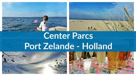 center parcs port zelande holland youtube