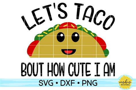 lets taco bout  cute   svg dxf png fiesta birthday