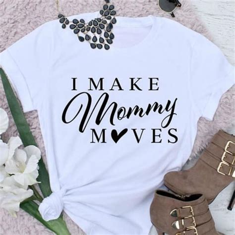 i make mommy moves t shirt mom shirt ideas of mom shirt momshirt
