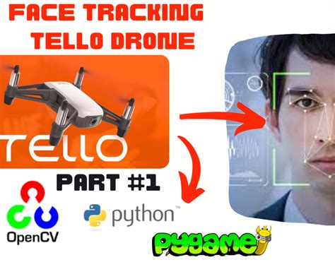 tello drone python programming face tracking  drone camera  python module opencv