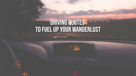 top  driving quotes  captions  fuel   wanderlust