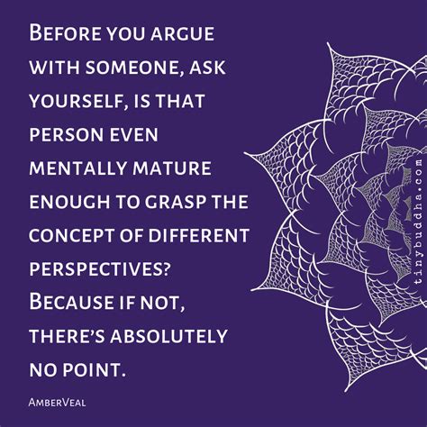 before you argue with someone tiny buddha