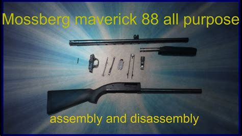 mossberg maverick   purpose assembly  disassembley youtube
