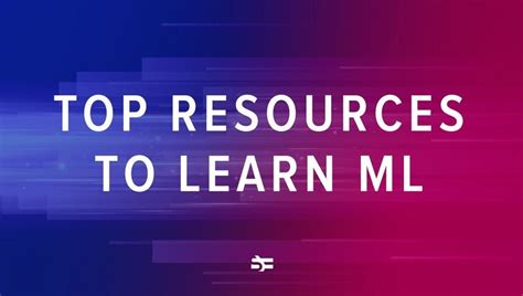top resources  learn ml