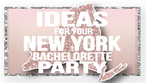 the best ideas for your new york bachelorette party the house of
