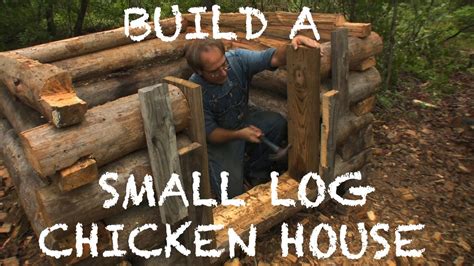 building  small log chicken house  farm hands companion show ep  youtube