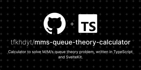 github tfkhdytmms queue theory calculator calculator  solve mms queue theory problem
