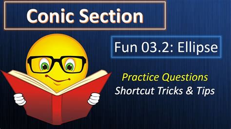 Fun 3 2 Conic Section Ellipse Practice Questions Shortcut Tricks