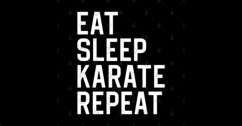 Funny Karate T Karate Teacher T Eat Sleep Karate Repeat Karate