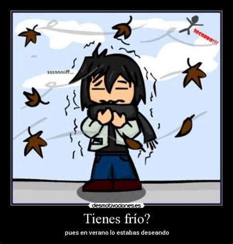 tienes frio desmotivaciones