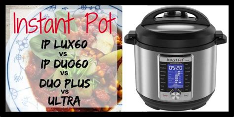 instant pot models ip lux  ip duo  duo   ultra march