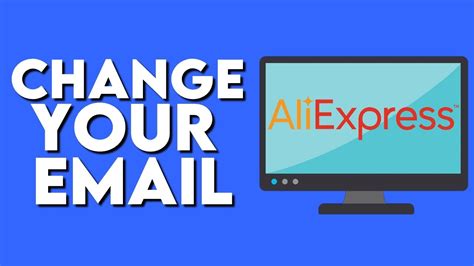change  email address  aliexpress youtube