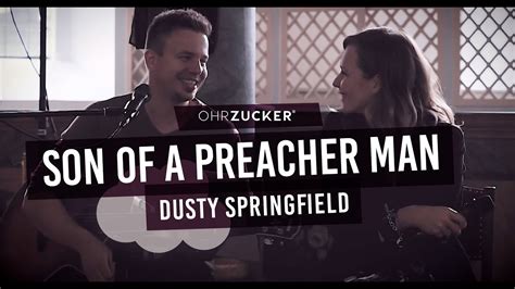 Son Of A Preacher Man Dusty Springfield Ohrzucker Cover Youtube