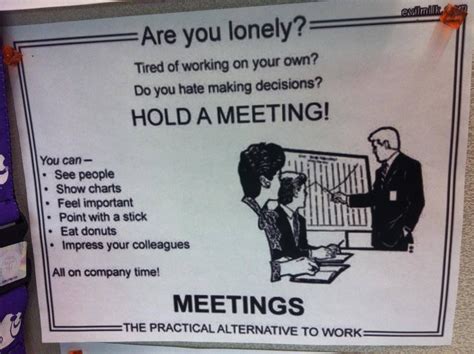 lonely hold  meeting jokes quotes hold  meeting tired