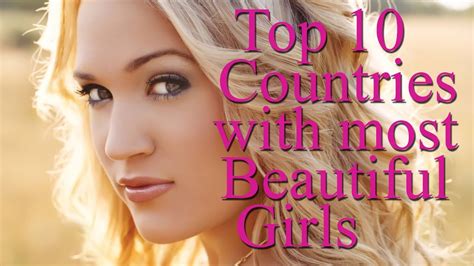 Top 10 Countries With The Most Beautiful Girls In The