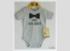 Funny baby boy clothes. Ladies I have arrived baby romper. Baby boy