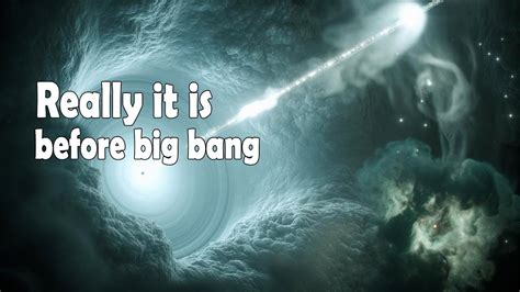 scientists may finally understand the moments before the big bang